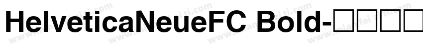 HelveticaNeueFC Bold字体转换